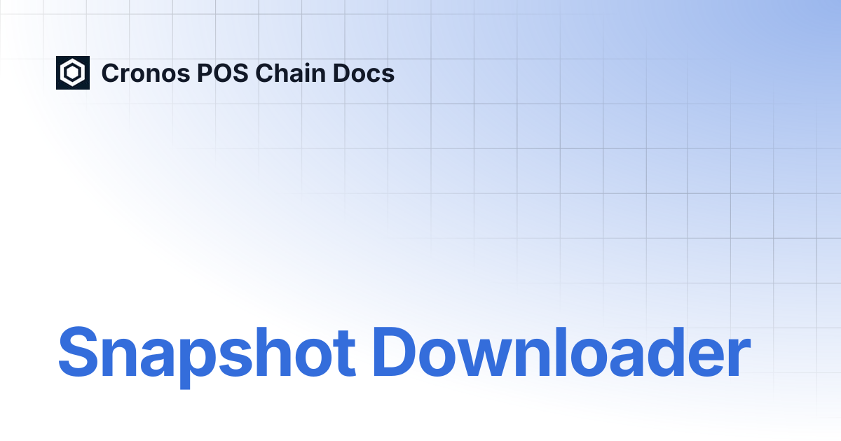 Snapshot Downloader | Cronos POS Chain Docs